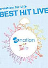a-nation for Life BEST HIT LIVE
